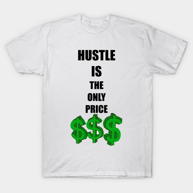 Hustle T-Shirt by damieloww